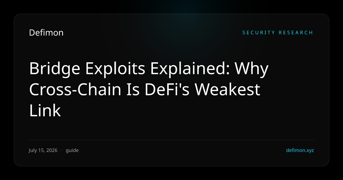 Bridge Exploits Explained: Why Cross-Chain Is DeFi's Weakest Link